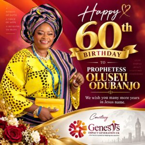 Radiant at 60: Genesis Global UK Lauds Prophetess Oluseyi Odubanjo on Auspicious Diamond Jubilee